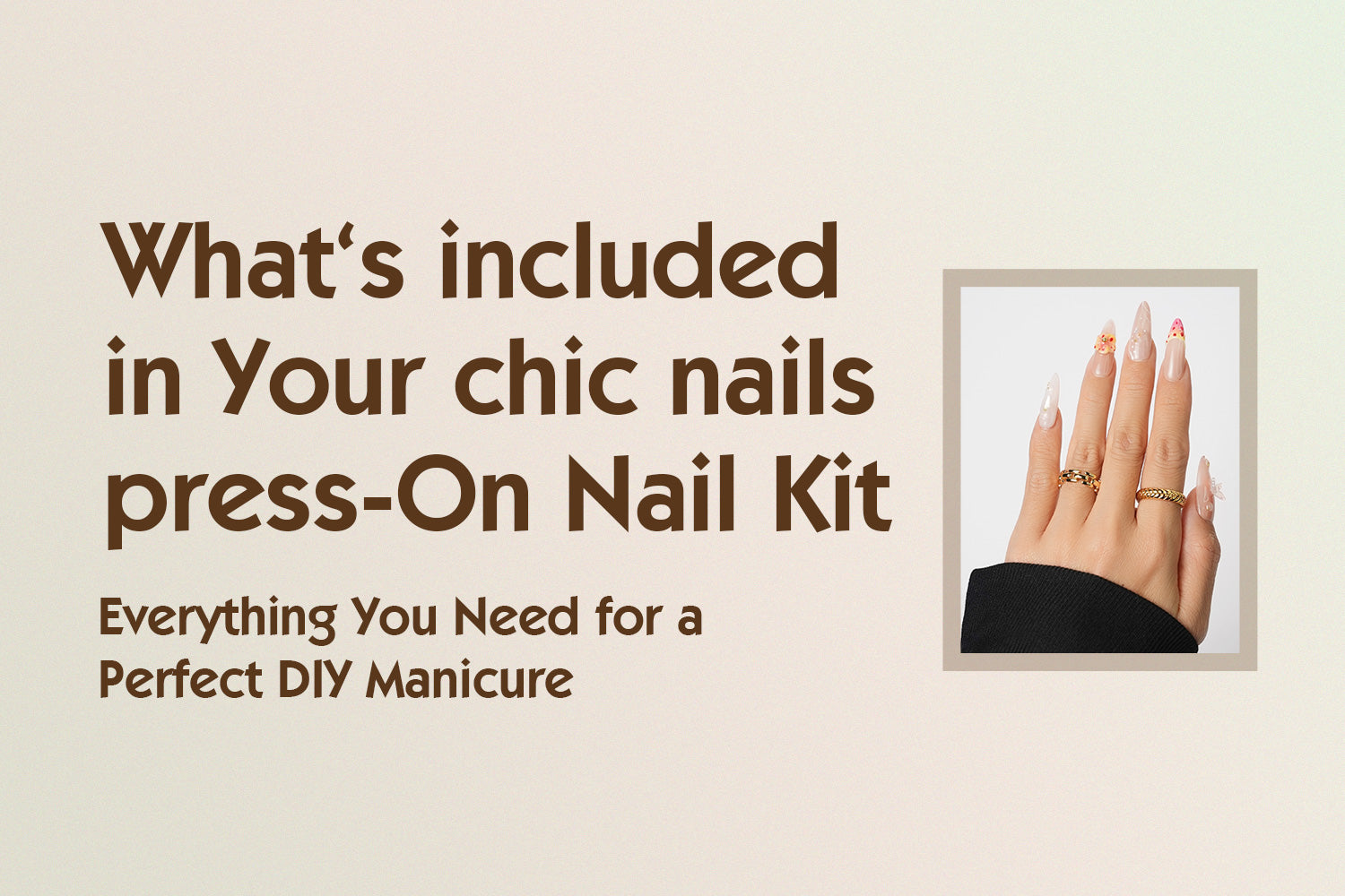 What’s Included in Your Chic Nails Press-On Nail Kit: Everything You Need for a Perfect DIY Manicure