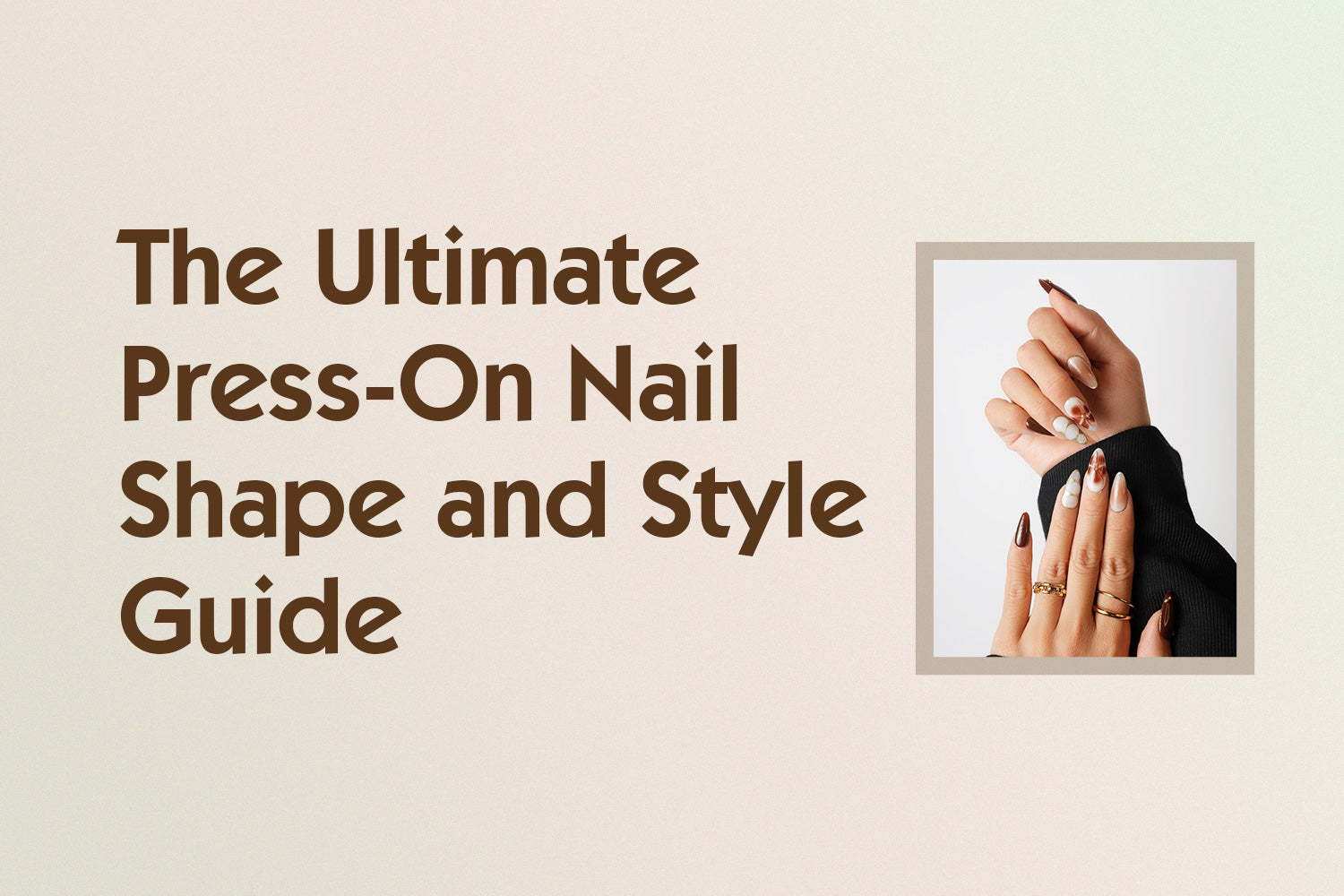 The Ultimate Chic Nails Press-On Nail Shape and Style Guide for a Perfect Manicure